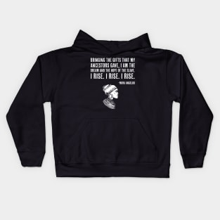 I AM The Dream and Hope of The Slave, Maya Angelou, Black History Quote Kids Hoodie